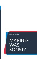 Marine-was sonst?: Seefahrtsgeschichten Erstes Buch