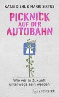 Picknick auf der Autobahn: Wie wir in Zukunft unterwegs...