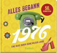 Alles begann 1976: Eine Reise durch deine wilden Jahre |...