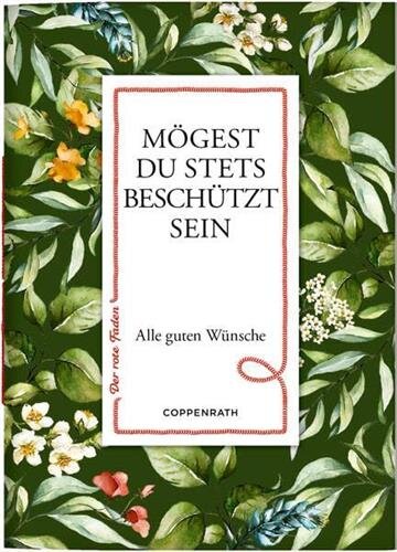Mögest du stets beschützt sein: Alle guten Wünsche: Glück und Segen für Reisende und alle, die neue Wege gehen (Der rote Faden, 207, Band 207)