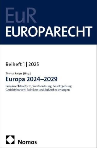 Europa 2024–2029: Primärrechtsreform, Werteordnung, Gesetzgebung, Gerichtsbarkeit, Politiken und Außenbeziehungen