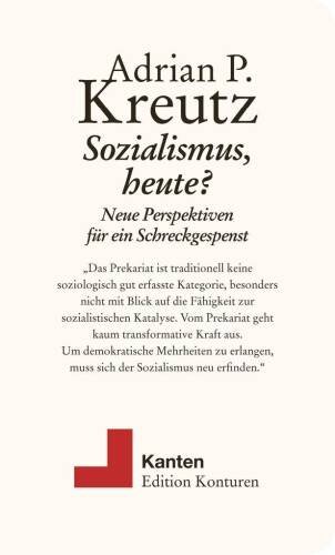Sozialismus, heute?: Neue Perspektiven für ein Schreckgespenst (Kanten)