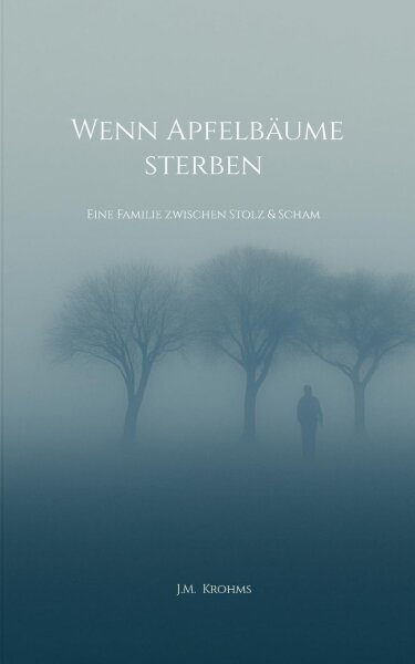 Wenn Apfelbäume sterben: Eine Familie zwischen Stolz & Scham