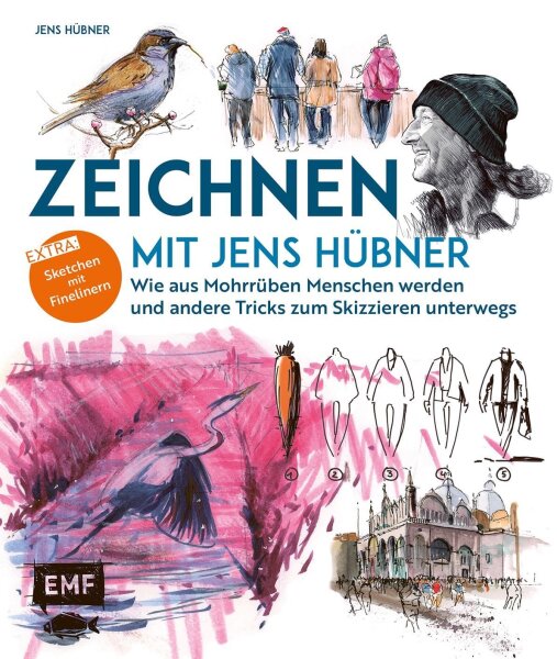 Zeichnen mit Jens Hübner – Entschleunigen durch Zeichnen: Wie aus Mohrrüben Menschen werden und andere Tricks zum Skizzieren unterwegs | Extra: Sketchen mit Finelinern