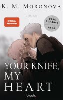 Your Knife, My Heart: Roman - Der Dark-Romance-Hype...