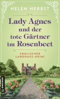 Lady Agnes und der tote Gärtner im Rosenbeet:...