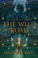 The Wild Road (The Burning Crown, Band 2)