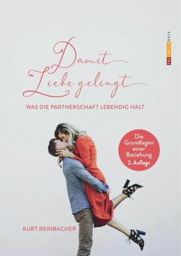 Damit Liebe gelingt: Was die Partnerschaft lebendig hält