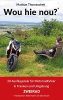 Wou hie nou?: 20 Ausflugsziele für Motorradfahrer in...