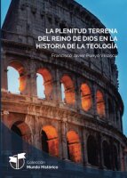 La plenitud terrena del reino de Dios en la historia de...