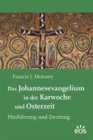Das Johannesevangelium in der Karwoche und Osterzeit:...