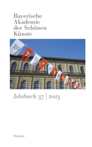 Bayerische Akademie der Schönen Künste: Jahrbuch 37/2023
