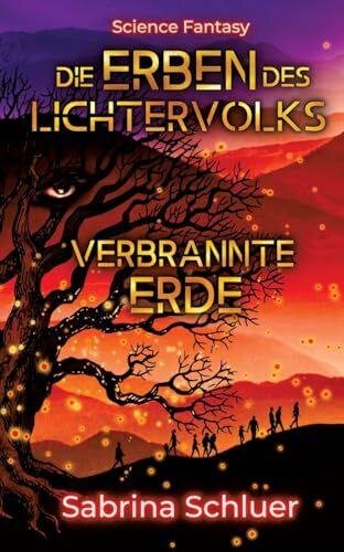 Die Erben des Lichtervolks: Verbrannte Erde