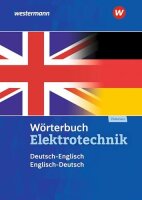 Wörterbuch Elektrotechnik: Deutsch-Englisch /...
