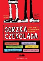 Gorzka czekolada i inne opowiadania o wa?nych sprawach