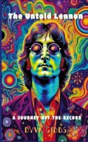 The Untold Lennon: A Journey off the Record