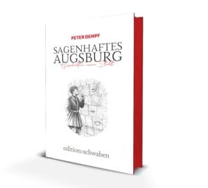 Sagenhaftes Augsburg: Geschichten einer Stadt