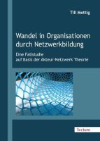 Wandel in Organisationen durch Netzwerkbildung: Eine...