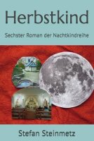 Herbstkind: Sechster Roman der Nachtkindreihe