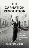 The Carnation Revolution: The Day Portugals Dictatorship...