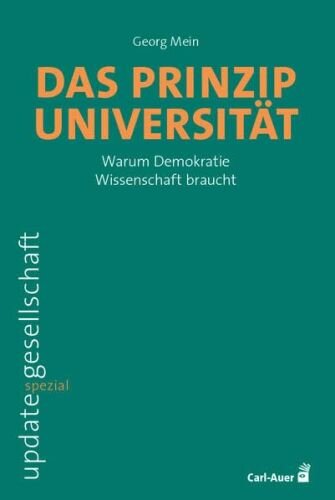 Das Prinzip Universität: Warum Demokratie Wissenschaft braucht (update gesellschaft)