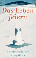 Das Leben feiern: Lektüre zwischen den Jahren | Der...