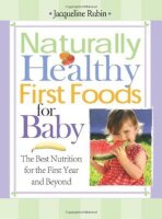 Naturally Healthy First Foods for Baby: The Best...