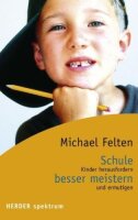 Schule besser meistern: Kinder herausfordern und...