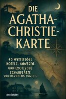 Die Agatha Christie Karte: 43 mysteriöse Hotels,...