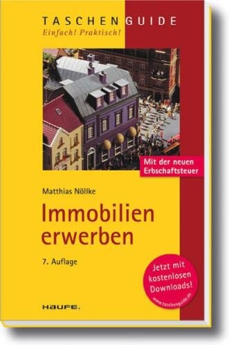 Immobilien erwerben (Haufe TaschenGuide)