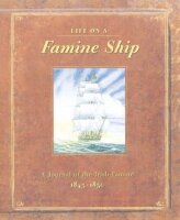 Life on a Famine Ship: A Journal of the Irish Famine...