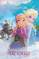 Disney Die Eiskönigin - Geschichten aus Arendelle:...
