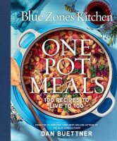 The Blue Zones Kitchen One Pot Meals: 100 Recipes to Live...