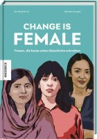 Change is female: Frauen, die heute schon Geschichte...