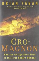 Cro-Magnon: How the Ice Age Gave Birth to the First...
