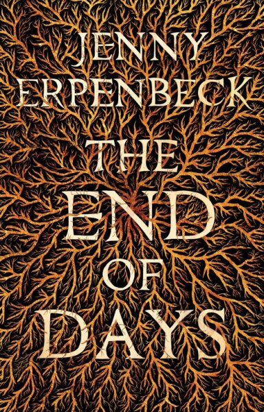 The End of Days: Winner of the Evangelischer Buchpreis, Kategorie Roman, 2013