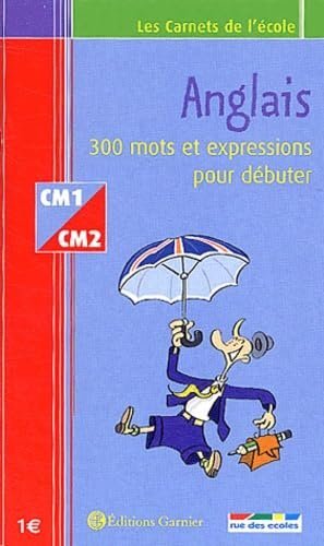 Anglais: 300 mots et expressions pour débuter, CM1-CM2