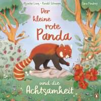 Der kleine rote Panda und die Achtsamkeit: Ein Bilderbuch...