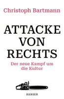 Attacke von rechts: Der neue Kampf um die Kultur