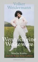 Wenn ich eine Wolke wäre: Mascha Kaléko und...