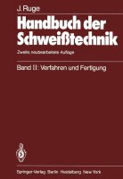 Handbuch der Schweißtechnik, Band 2: Verfahren und...