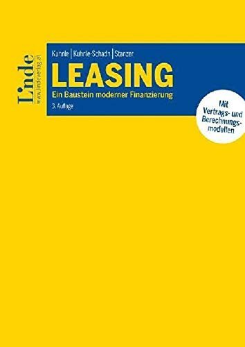 Leasing: Ein Baustein moderner Finanzierung - Mit Vertrags- und Berechnungsmodellen