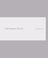 Josephine Pryde. How Frequency The Eye