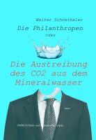 Die Philanthropen: oder Die Austreibung des CO2 aus dem...