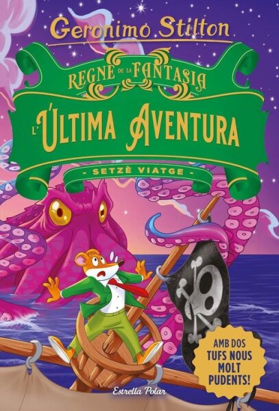 Regne de la Fantasia. Lúltima aventura: Setzè viatge (GERONIMO STILTON. REGNE DE LA FANTASIA)