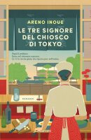 Le tre signore del chiosco di Tokyo (Narratori moderni)