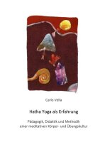 Hatha Yoga als Erfahrung: Pädagogik, Didaktik und...