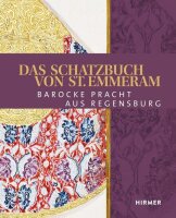 Das Schatzbuch von St. Emmeram: Barocke Pracht aus...