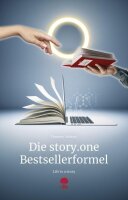 Die story.one Bestsellerformel: Life is a story -...