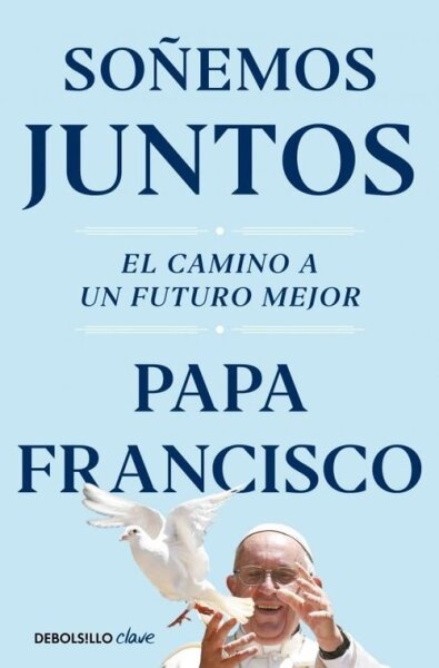 Soñemos juntos: El camino a un futuro mejor (Best Seller | No Ficción)